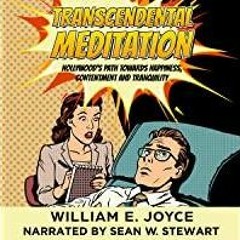 PDFDownload~ Transcendental Meditation: Hollywood's Path Towards Happiness, Contentment and Tranquil