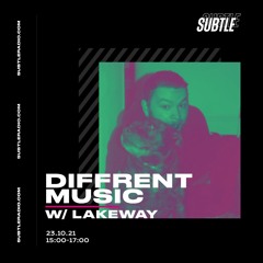 Diffrent Music x Subtle Radio (23rd October '21) w/ Lakeway