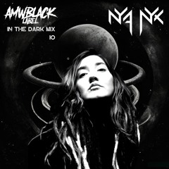 In The Dark Mix 10 - Nya Nyx [AUSTRIA]