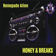 Renegade Alien - Honey & Breaks