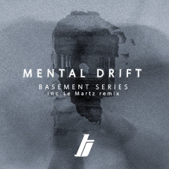 Basement Series - Mental Drift [Premiere I TNTS0033]