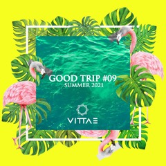 Vittae @ Good Trip #09 (Summer 2021)