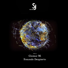 Premiere : Giomar M. - Sonando Despierto (Original Mix) [SJRS0185] Release Date - 09.03.2020