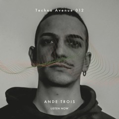 Techno Avenue Music Show - TA#012 // ANDE TROIS studio mix from NAP, IT