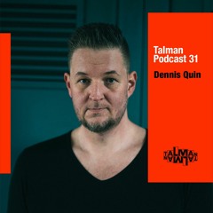 Talman Podcast 31 - Dennis Quin