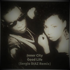 Inner City - Good Life (Sergio DIAZ Remix)