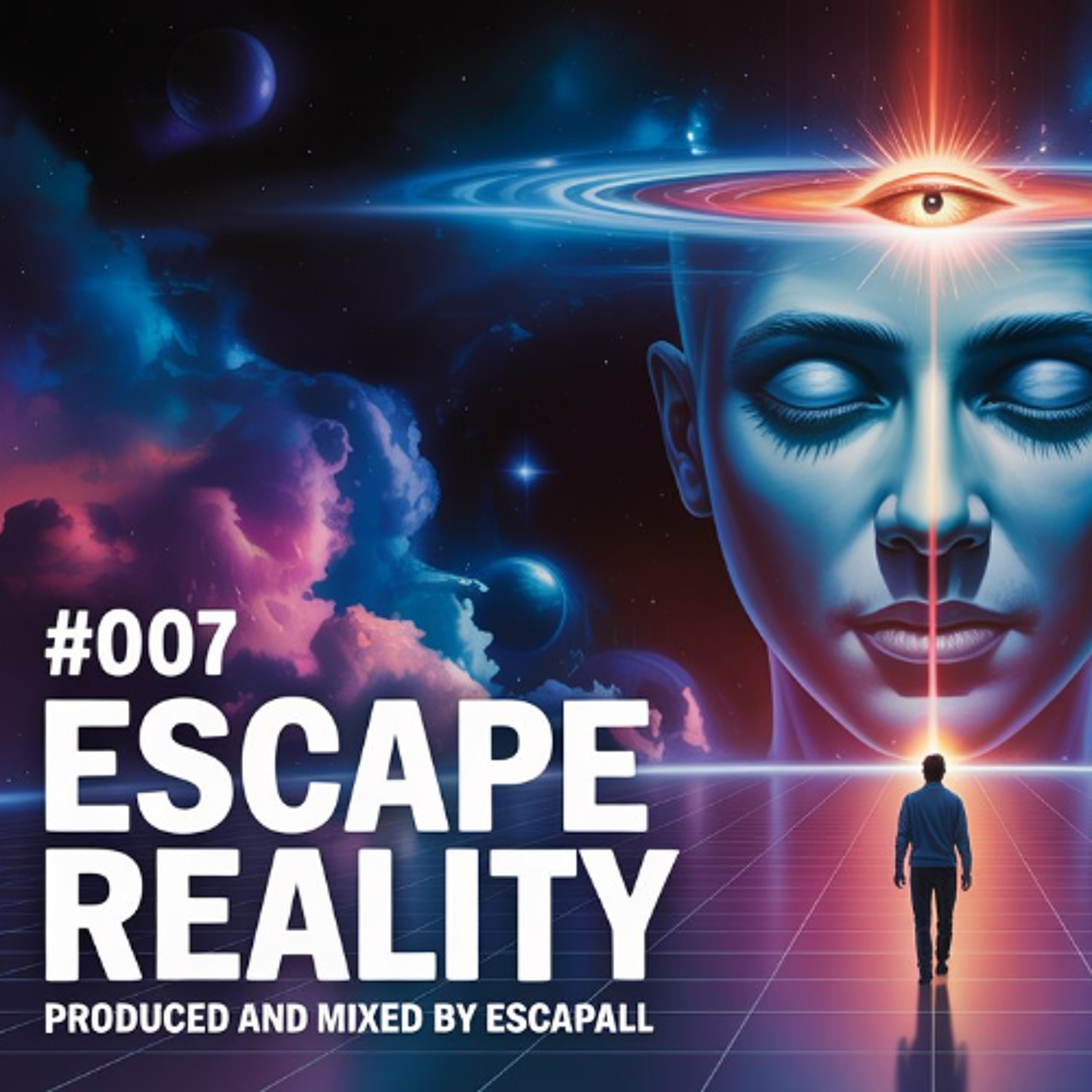 #007 ESCAPE REALITY | 100% Original Music DJ Set | Unreleased & Exclusive Tracks (mixed by escapall) episode artwork