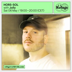 HORS-SOL | Jolly on Refuge Worldwide - 06.05.2023