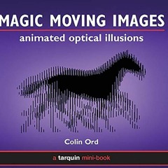 Audiobook⚡ Magic Moving Images: Animated Optical Illusions