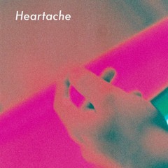 Heartache (feat. aldrch)