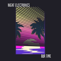 Night Electronics - Our time