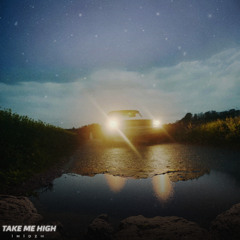 TAKE ME HIGH