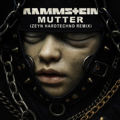 Rammstein - Mutter(Zeyn Hardtechno Remix) FREEDOWNLOAD