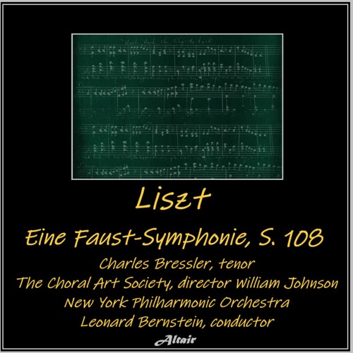 Eine Faust-Symphonie De Franz Liszt Dirigée Par Leonard Bernstein
