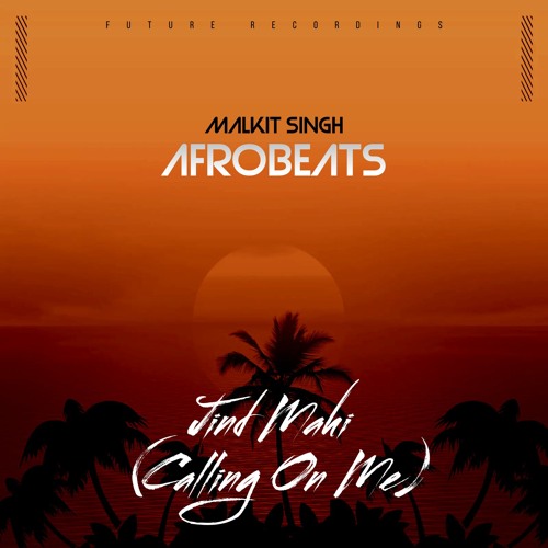 Jind Mahi (Calling On Me) - Malkit Singh