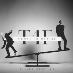 Tears For Fears- Woman In Chains (Stilck Bootleg)