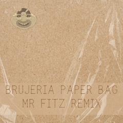 Brujeria Paper Bag - (Mr Fitz Remix) Free