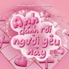 ANH ĐÁNH RƠI NGƯỜI YÊU NÀY - COVER BY GLEE GIA THIỀU