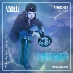 Nightshift w/ Dakoi - 7th Apr 2021