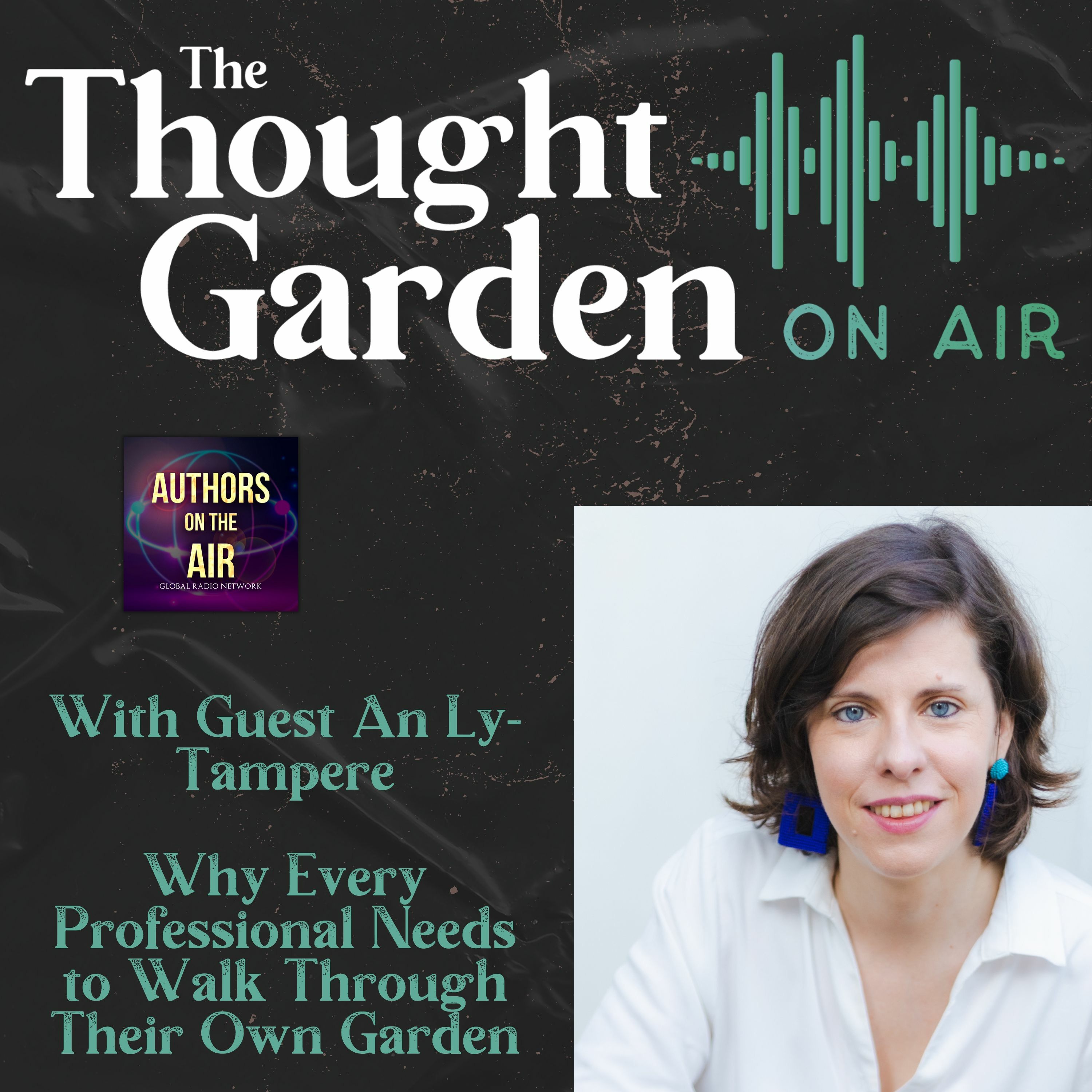 cover of episode The Thought Garden on Air with An-Ly Tampere -  Walk Through Their Own Garden