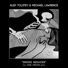 Alex Tolstey & Michael Lawrence "Smoke Seducer" Carl Finlow Remix-Boshke Beats 2024