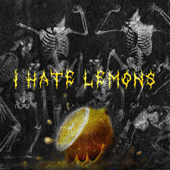 I Hate Lemons