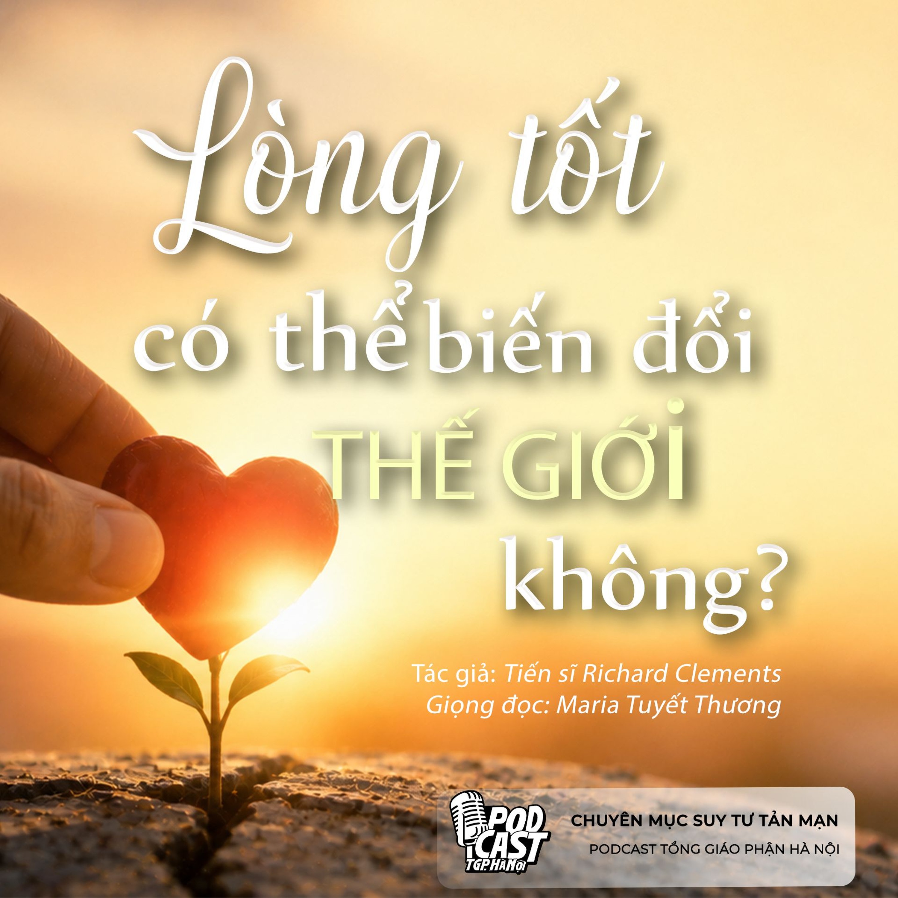 Lòng tốt có thể biến đổi thế giới không? (Tg. Tomasa Calvo) || Suy tư tản mạn episode artwork