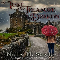 Get EPUB 📨 The Lost Treasure of Drakon: Maggie Edwards Adventures, Book 3 by  Nellie