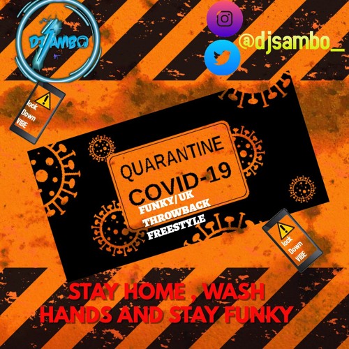 FUNKY&UK-THROWBACK COVID-19 FREESTYLE //@DJSAMBO_