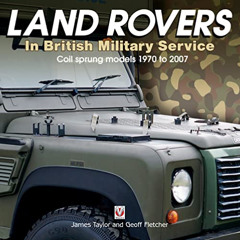Read EPUB 📚 Land Rovers in British Military Service - coil sprung models 1970 to 200