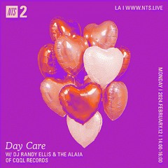 Day Care on NTS w/ DJ Randy Ellis and The Alaia 02.12.24