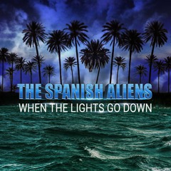 The Spanish Aliens - When The Lights Go Down (extended Mix)