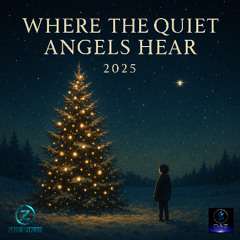 Where the Quiet Angels Hear 2025