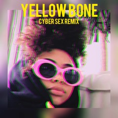 YELLOW BONE (CyberSex Remix)
