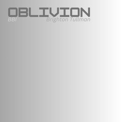 Oblivion (feat. Brighton Tullman)