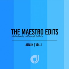 THE MAESTRO EDITS | Vol.1 - Updates Classics by Jordi Carreras & Xavi Pinós.