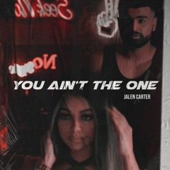 You Ain't The One