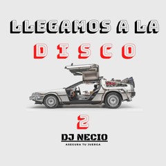 Dj Necio - Llegamos A La Disco 2