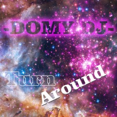 Turn Around -DOMY DJ-