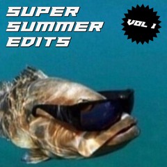 SUPER SUMMER EDITS VOL. 1