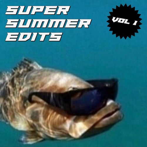 SUPER SUMMER EDITS VOL. 1
