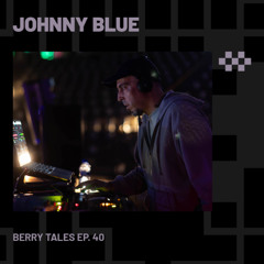 JOHNNY BLUE | The Baerry Tales Ep. 40