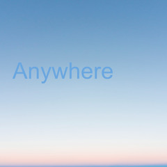 Anywhere