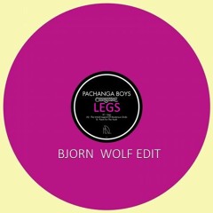 Free Download: Pachanga Boys - Legs (Bjorn Wolf Rmx)