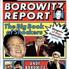 [ACCESS] EBOOK 🖌️ The Borowitz Report: The Big Book of Shockers by  Andy Borowitz PD