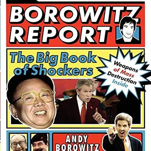 [DOWNLOAD] PDF 📜 The Borowitz Report: The Big Book of Shockers by  Andy Borowitz [EP