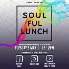 Lockdown Soulful Lunch 1 (Tuesday 5 May 2020)