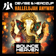 DeV1Se & HeadzUp - Hallelujah Anyway - BounceHeaven.co.uk