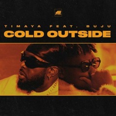 Timaya X Buju - Cold Outside [Afrobitia 2021]