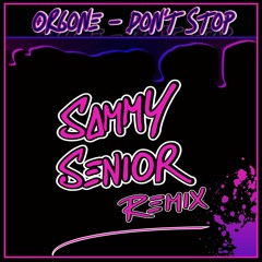 Orgone - Don't Stop (Sammy Senior Remix)